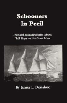 Paperback Schooners in Peril: True and Wexciting Stories about Tall Ships on the Great Lakes Book