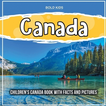 Paperback Canada: Children's Canada Book With Facts And Pictures Book