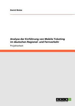 Paperback Analyse der Einführung von Mobile Ticketing im deutschen Regional- und Fernverkehr [German] Book