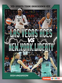 Las Vegas Aces vs. New York Liberty: Rival Rumble (Sports Team Smackdown (Lerner ™ Sports))