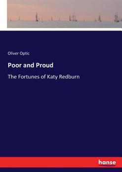 Paperback Poor and Proud: The Fortunes of Katy Redburn Book