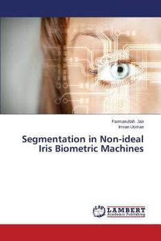 Paperback Segmentation in Non-ideal Iris Biometric Machines Book