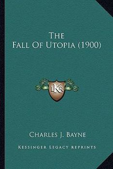 Paperback The Fall Of Utopia (1900) Book