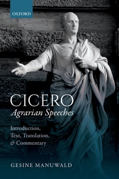 Hardcover Cicero, Agrarian Speeches: Introduction, Text, Translation, and Commentary Book