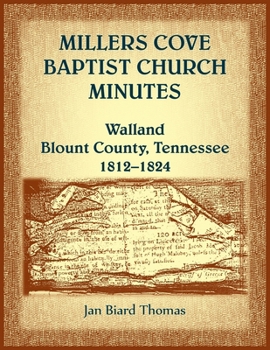 Millers Cove Baptist Church Minutes, Walland, Blount County, Tennessee, 1812-1824