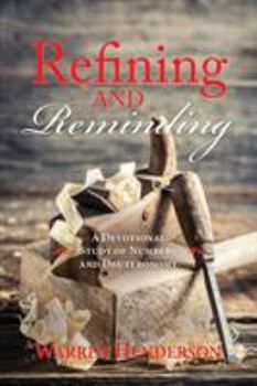 Paperback Refining and Reminding - A Devotional Study of Numbers and Deuteronomy Book