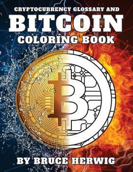 Paperback Bitcoin Coloring Book: And Cryptocurrency Glossary Book