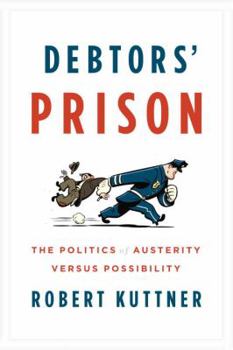 Hardcover Debtors' Prison: The Politics of Austerity Versus Possibility Book