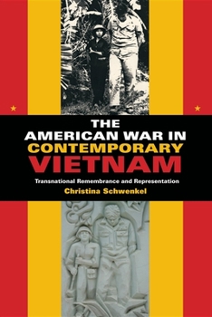 The American War in Contemporary Vietnam: Transnational Remembrance and Representation - Book  of the Tracking Globalization