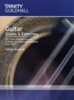 Guitar & Plectrum Guitar Scales & Exercises Initial-Grade 8 (Trinity Scales & Arpeggios)