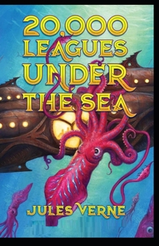 Paperback Twenty Thousand Leagues Under the Sea: Illustrated Edition Book