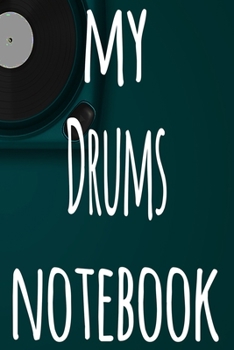 Paperback My Drums Notebook: The perfect gift for the musician in your life - 119 page lined journal! Book