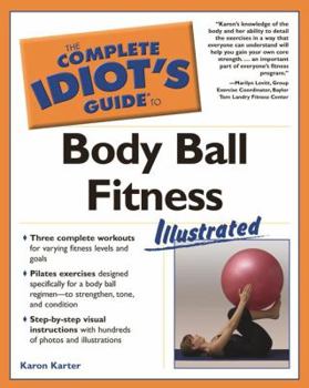 Paperback The Complete Idiot's Guide to Body Ball Fitness Illustrated Book