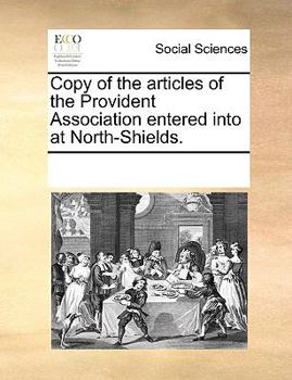 Paperback Copy of the articles of the Provident Association entered into at North-Shields. Book