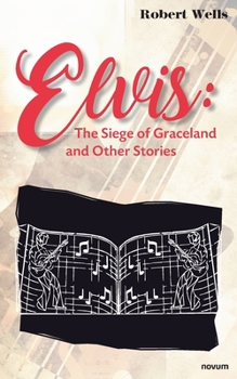 Paperback Elvis: The Siege of Graceland and Other Stories Book
