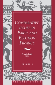 Paperback Comparative Issues in Party and Election Finance: Volume 4 of the Research Studies Book