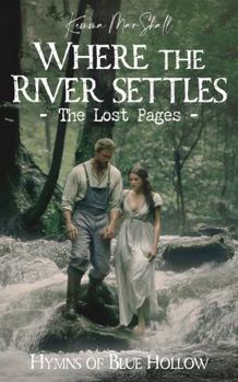 Where the River Settles, The Lost Pages: 1940s Southern Historical Romance Novel (Hymns of Blue Hollow)