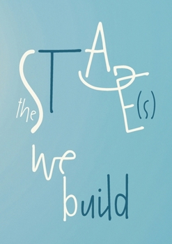 Paperback The Stage(s) We Build Book