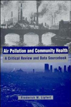 Hardcover Air Pollution and Community Health: A Critical Review and Data Sourcebook Book