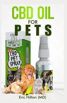 Paperback CBD Oil for Pets: All You Need to Know about How CBD Oil Works for Your Pet(s) Healty Issues Book