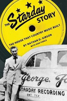 Hardcover The Starday Story: The House That Country Music Built Book