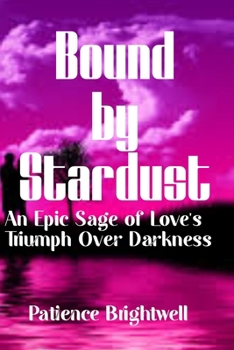 Bound by Stardust: An Epic Saga of Love’s Triumph Over Darkness