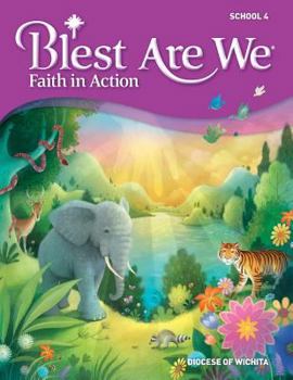 Paperback Blest Are We Faith in Action, Wichita: Grade 4 Student Edition Book