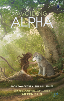 Avoiding Alpha (Alpha Girl 2) - Book #2 of the Alpha Girl