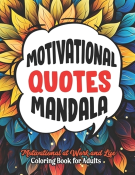 Paperback Motivational Quotes Coloring Book: Large Print 8.5x11 Mindful Relaxation & Stress Relief Book