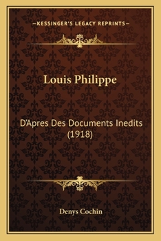 Paperback Louis Philippe: D'Apres Des Documents Inedits (1918) Book