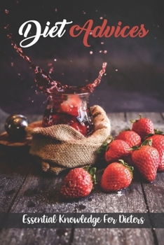 Paperback Diet Advices: Essential Knowledge For Dieters: Healthy Meals Book