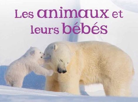 Paperback Les Animaux Et Leurs Bebes Book