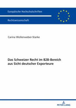 Das Schweizer Recht Im B2b-Bereich Aus Sicht Deutscher Exporteure