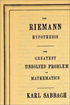 Hardcover The Riemann Hypothesis: The Greatest Unsolved Problem in Mathematics Book