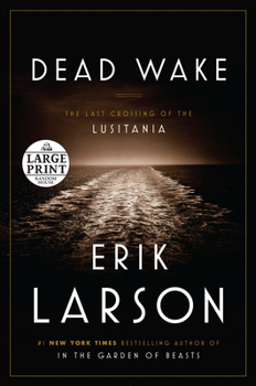 Paperback Dead Wake: The Last Crossing of the Lusitania [Large Print] Book