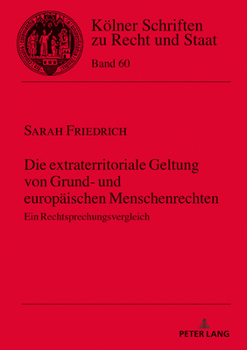 Hardcover Die Extraterritoriale Geltung Von Grund- Und Europaeischen Menschenrechten: Ein Rechtsprechungsvergleich [German] Book