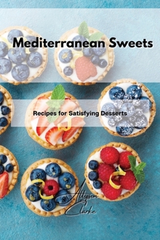 Paperback Mediterranean Sweets: Recipes for Satisfying Desserts Book