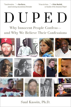 Hardcover Duped: Why Innocent People Confess - And Why We Believe Their Confessions Book