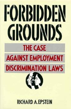 Hardcover Forbidden Grounds: The Case Against Employment Discrimination Laws, Book