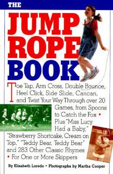 Paperback The Jump Rope Book & the Jump Rope [With Cotton Jump Rope W/Wooden Handes; 7' Long] Book