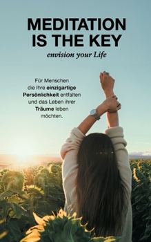 Paperback Meditation is the Key: Envision your Life [German] Book