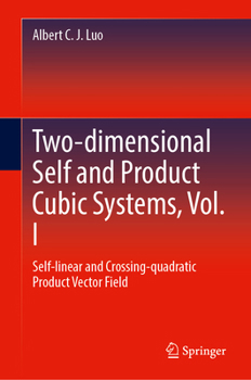 Hardcover Two-Dimensional Self and Product Cubic Systems, Vol. I: Self-Linear and Crossing-Quadratic Product Vector Field Book