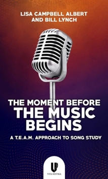 Paperback The Moment Before the Music Begins: A T.E.A.M. Approach to Song Study Book