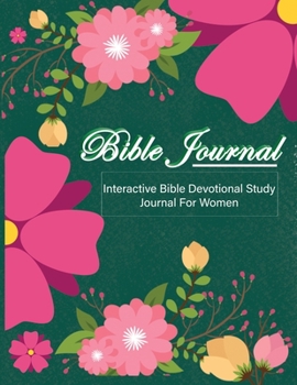 Interactive Bible Devotional Study Journal For Women - Gift: Bible Study Workbook For Women A 3 Month Guide (Bible Journal)
