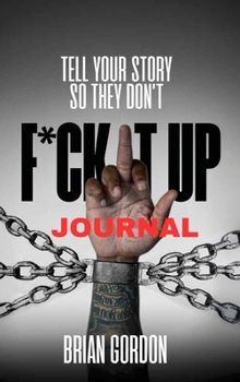 Hardcover Tell Your Story So They Don't F*ck It Up: Journal Book