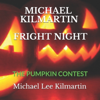 Paperback Michael Kilmartin Fright Night: The Pumpkin Contest Book
