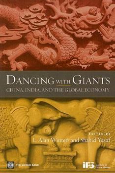 Dancing With Giants: China, India, And the Global Economy