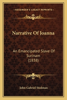 Paperback Narrative Of Joanna: An Emancipated Slave Of Surinam (1838) Book