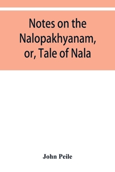 Paperback Notes on the Nalopa&#775;khya&#775;nam, or, Tale of Nala Book