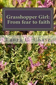 Paperback Grasshopper Girl: From Fear to Faith: A memoir Book